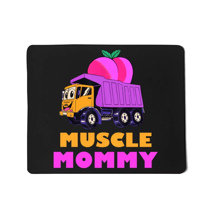 Muscle Mommy Funny Dumptruck Mousepad