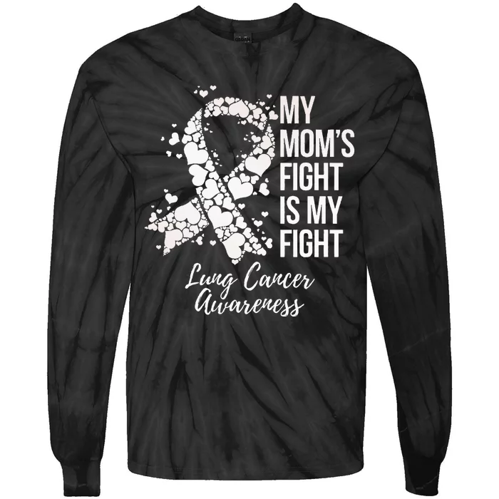 My Mom’s Fight Is My Fight Lung Cancer Awareness Tie-Dye Long Sleeve Shirt