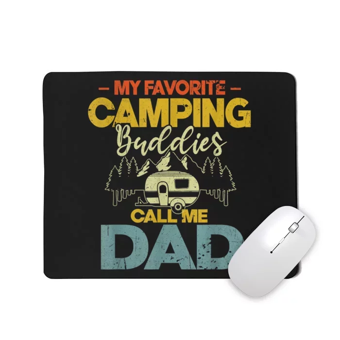 Men My Favorite Camping Buddies Call Me Dad Fathers Day Funny Mousepad