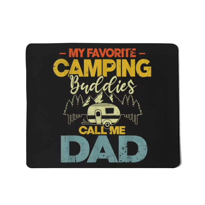 Men My Favorite Camping Buddies Call Me Dad Fathers Day Funny Mousepad