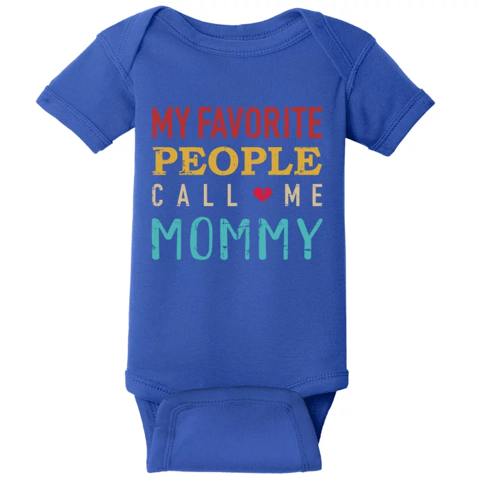 Mom My Favorite People Call Me Mommy Vintage Retro Funny Gift Baby Bodysuit