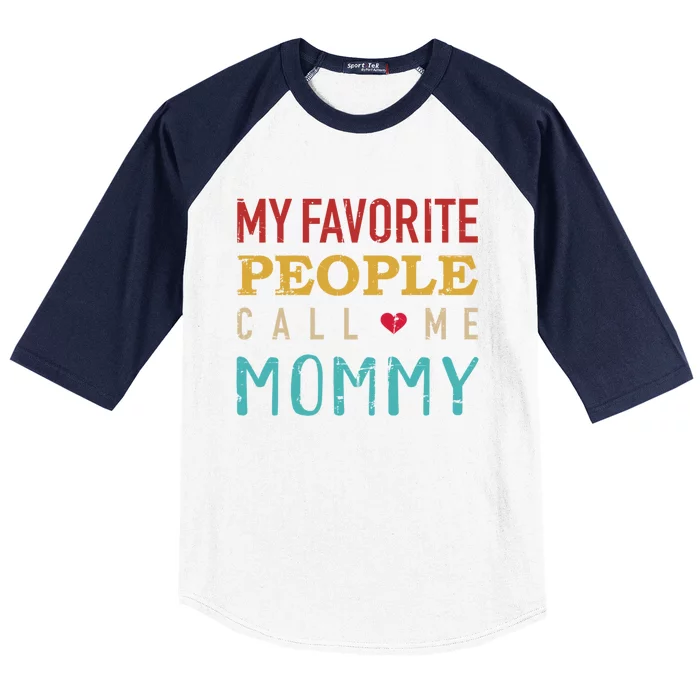 Mom My Favorite People Call Me Mommy Vintage Retro Funny Gift Baseball Sleeve Shirt