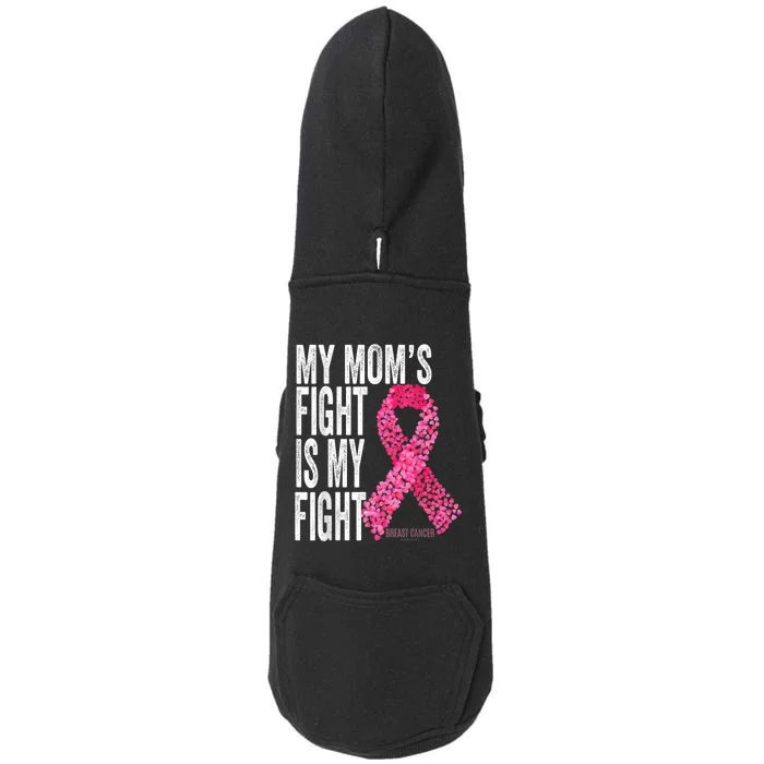 My Mom's Fight Is My Fight Breast Cancer Awareness  Gifts Doggie 3-End Fleece Hoodie