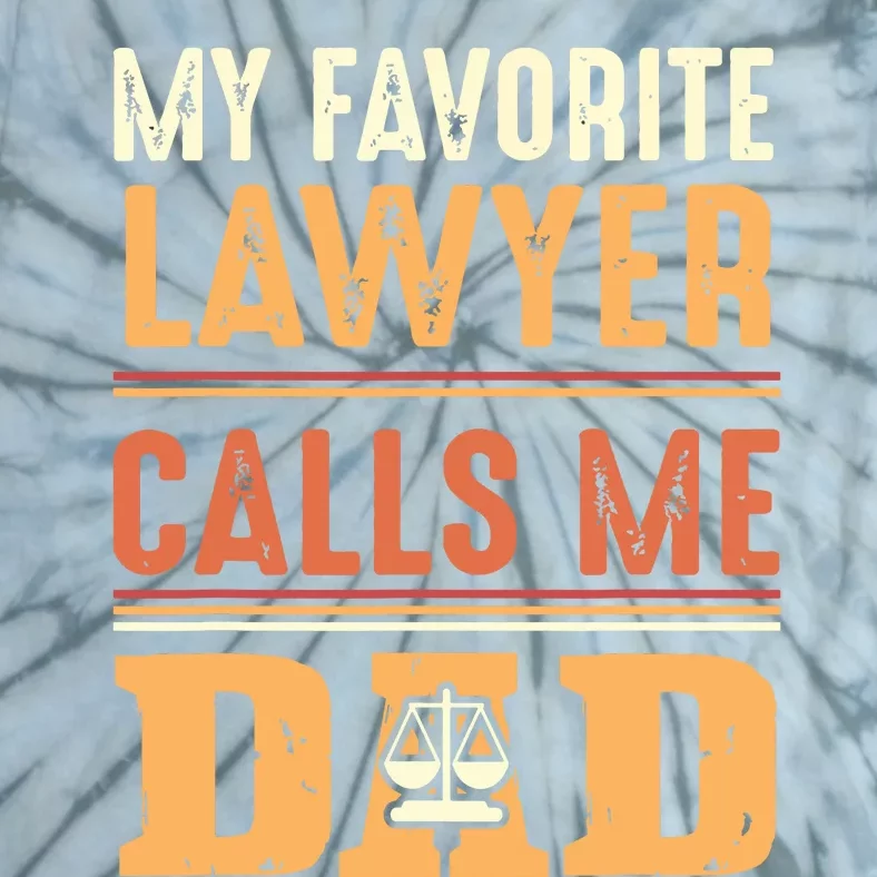 Men My Favorite Lawyer Calls Me Dad Best Fathers Day Gift Tie-Dye T-Shirt