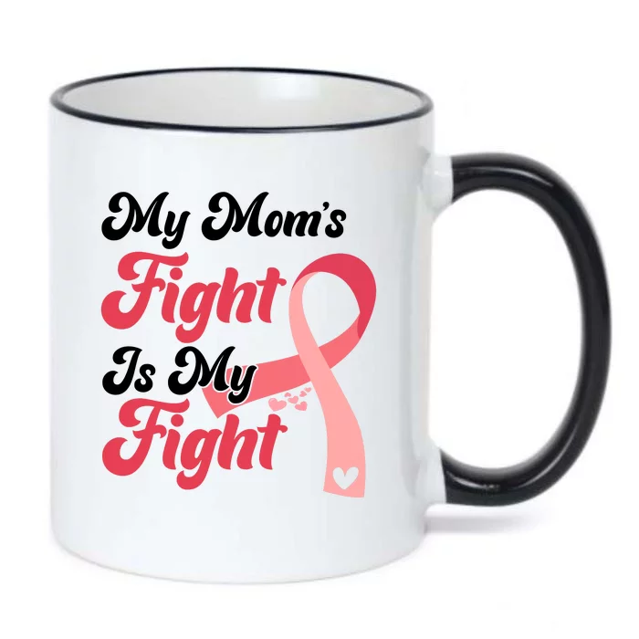 My Moms Fight Is My Fight Cancer Support Black Color Changing Mug