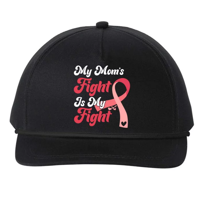 My Moms Fight Is My Fight Cancer Support Snapback Five-Panel Rope Hat