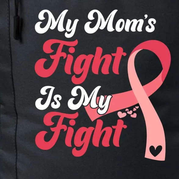 My Moms Fight Is My Fight Cancer Support Daily Commute Backpack