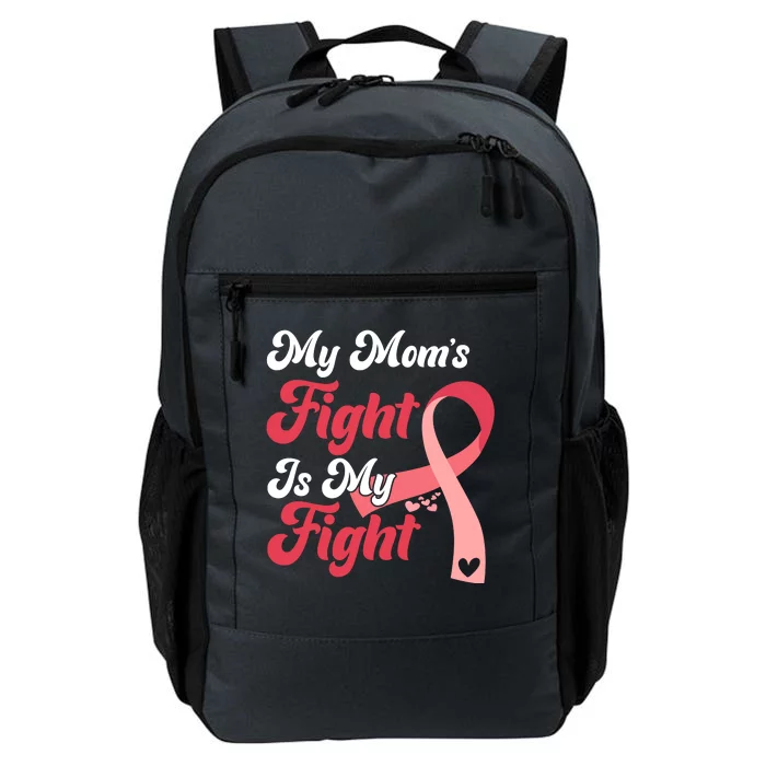 My Moms Fight Is My Fight Cancer Support Daily Commute Backpack