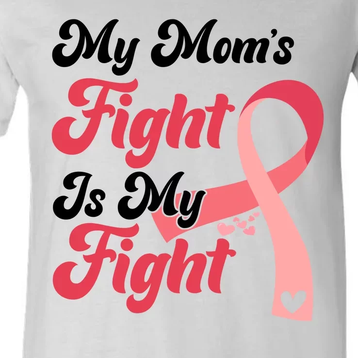 My Moms Fight Is My Fight Cancer Support V-Neck T-Shirt