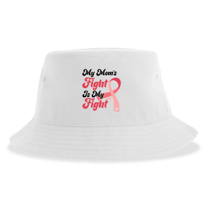 My Moms Fight Is My Fight Cancer Support Sustainable Bucket Hat