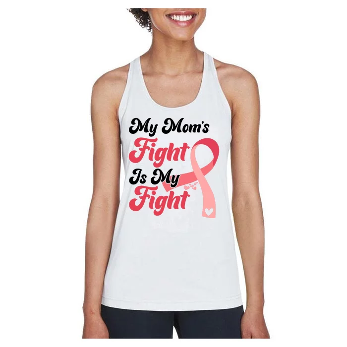 My Moms Fight Is My Fight Cancer Support Women's Racerback Tank