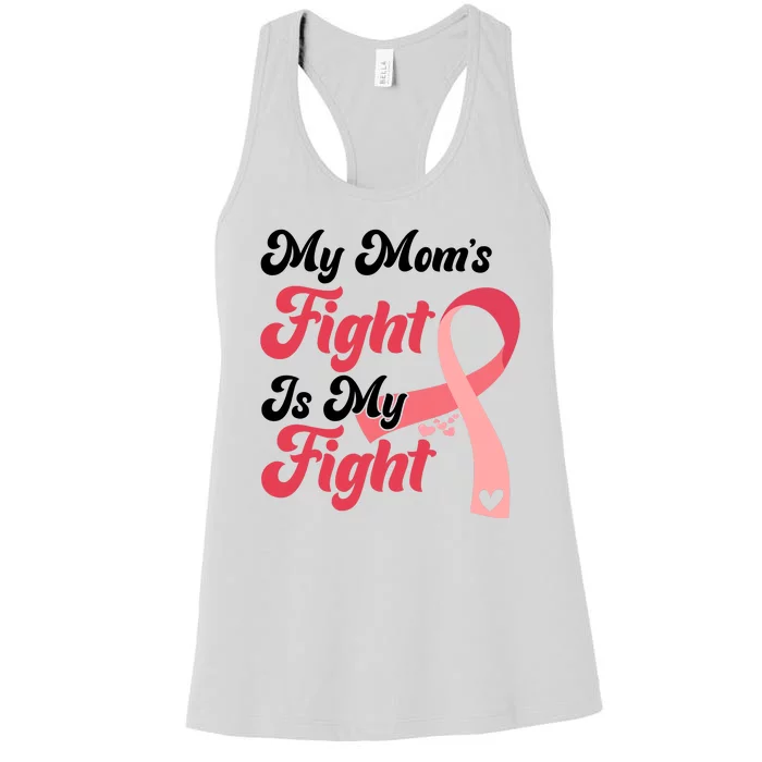 My Moms Fight Is My Fight Cancer Support Women's Racerback Tank