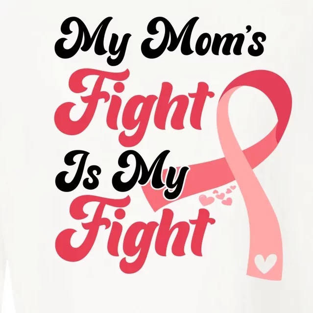 My Moms Fight Is My Fight Cancer Support Cropped Pullover Crew