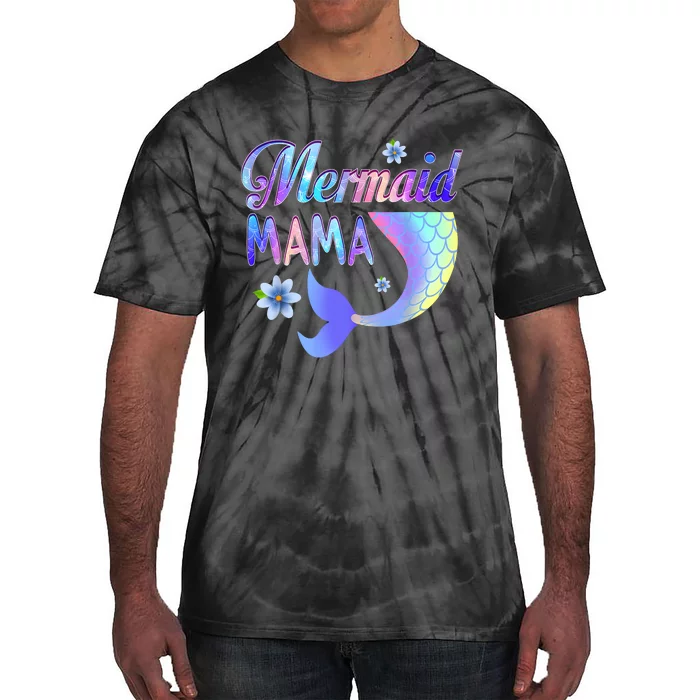 Mermaid Mama Funny Mermaid Mom Matching Party Tie-Dye T-Shirt