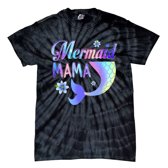 Mermaid Mama Funny Mermaid Mom Matching Party Tie-Dye T-Shirt