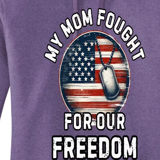 My Mom Fought For Your Freedom Veterans Day Military Mom Women's Pullover Hoodie