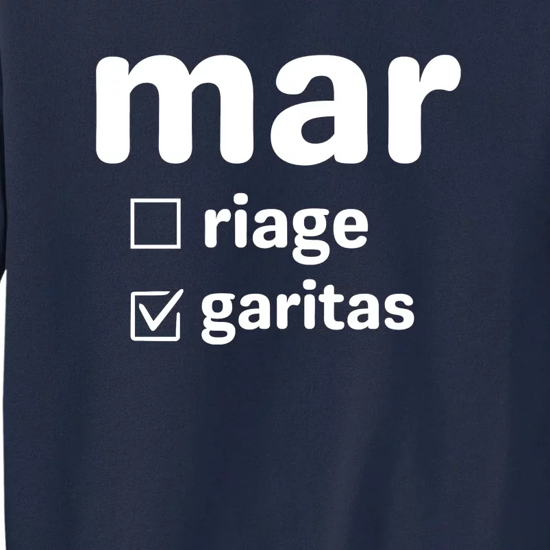 Marriage Margaritas Funny Tall Sweatshirt