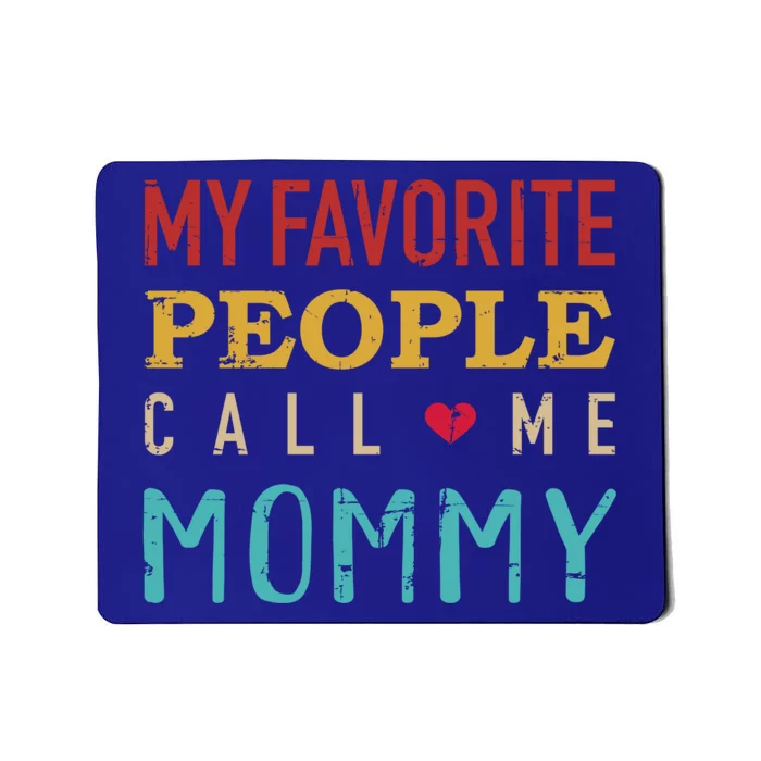 Mom My Favorite People Call Me Mommy Vintage Retro Gift Mousepad