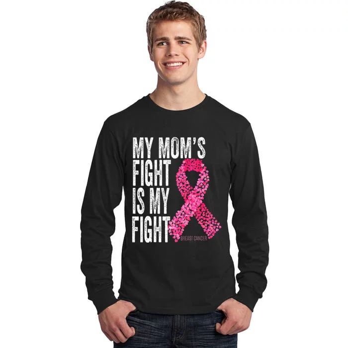 My Moms Fight Is My Fight Breast Cancer Awareness Gifts Tall Long Sleeve T-Shirt