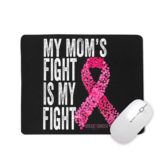 My Moms Fight Is My Fight Breast Cancer Awareness Gifts Mousepad