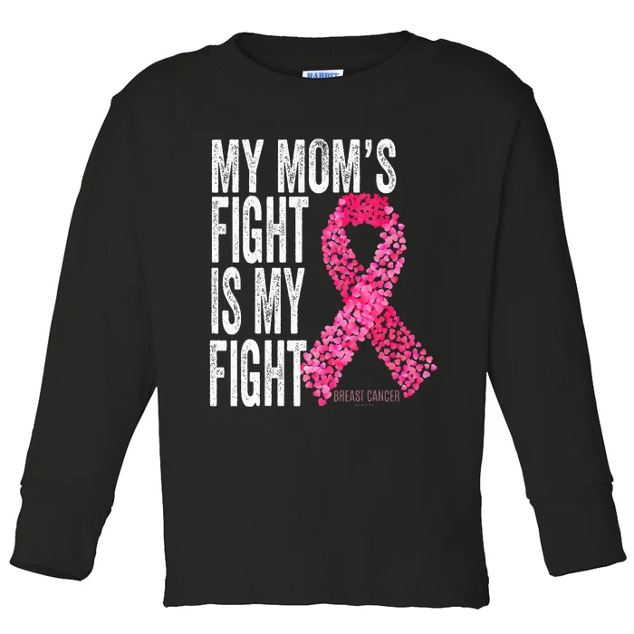 My Moms Fight Is My Fight Breast Cancer Awareness Gifts Toddler Long Sleeve Shirt