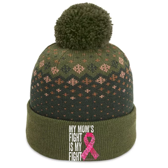 My Moms Fight Is My Fight Breast Cancer Awareness Gifts The Baniff Cuffed Pom Beanie