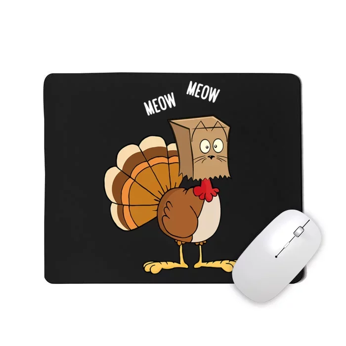 Meow Meow Funny Turkey Thanksgiving Mousepad