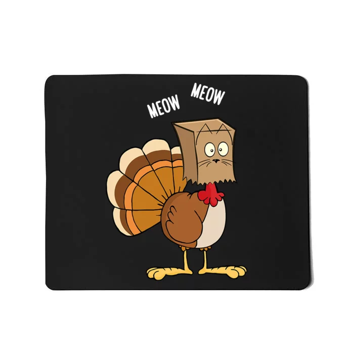 Meow Meow Funny Turkey Thanksgiving Mousepad