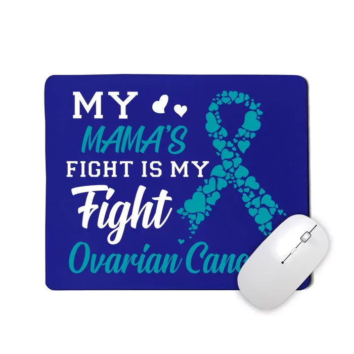 My Mamas Fight Is My Fight Ovarian Cancer Awareness Gift Mousepad