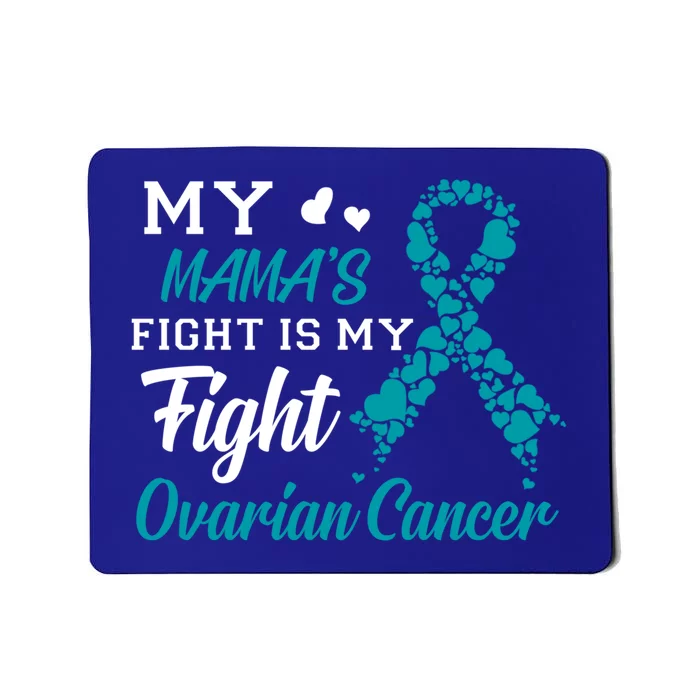 My Mamas Fight Is My Fight Ovarian Cancer Awareness Gift Mousepad