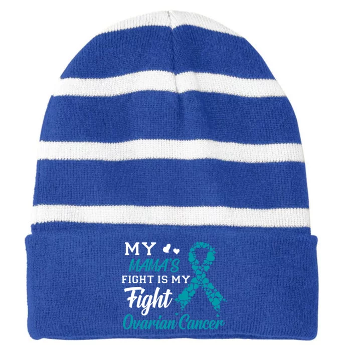 My Mamas Fight Is My Fight Ovarian Cancer Awareness Gift Striped Beanie with Solid Band