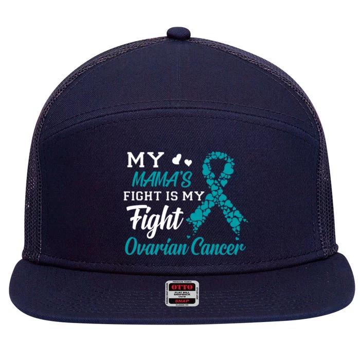 My Mamas Fight Is My Fight Ovarian Cancer Awareness Gift 7 Panel Mesh Trucker Snapback Hat