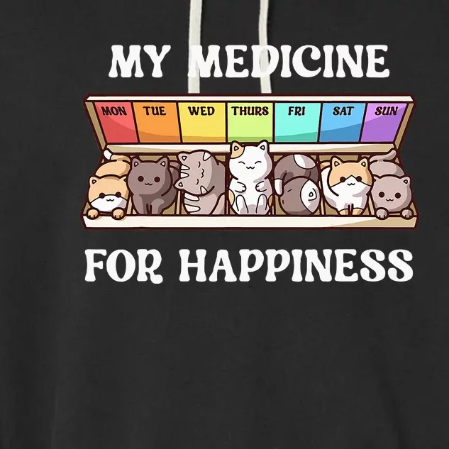 My Medicine For Happiness Cats Kitty Every Day Cat Lover Garment-Dyed Fleece Hoodie