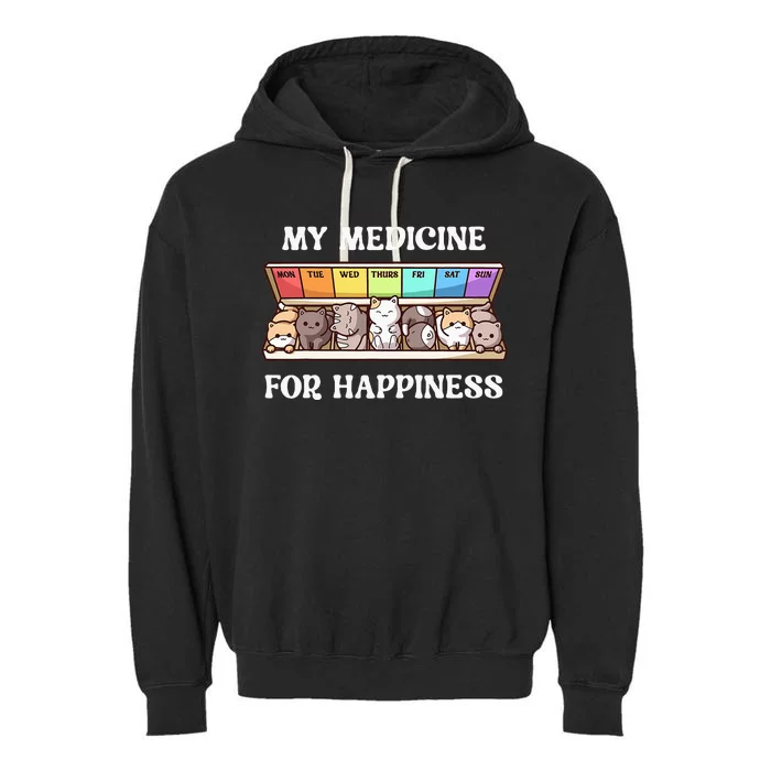 My Medicine For Happiness Cats Kitty Every Day Cat Lover Garment-Dyed Fleece Hoodie