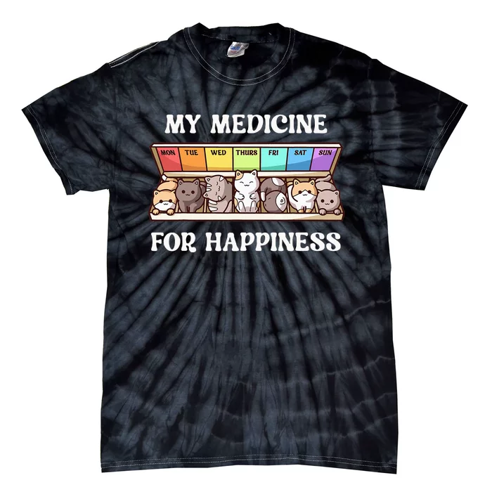 My Medicine For Happiness Cats Kitty Every Day Cat Lover Tie-Dye T-Shirt