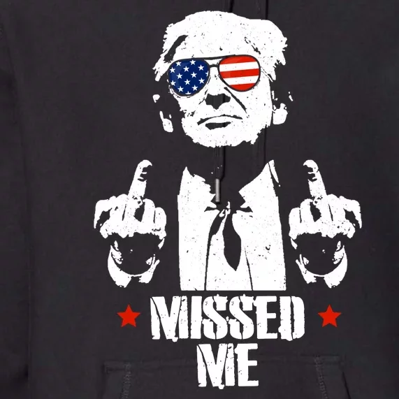 Missed Me Finger Trump 2024 Take America Back Pennsylvania Rally Premium Hoodie