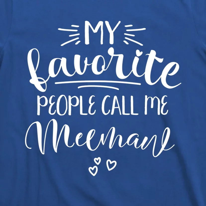 Meemaw My Favorite People Call Me Meemaw I Love My Meemaw Gift T-Shirt