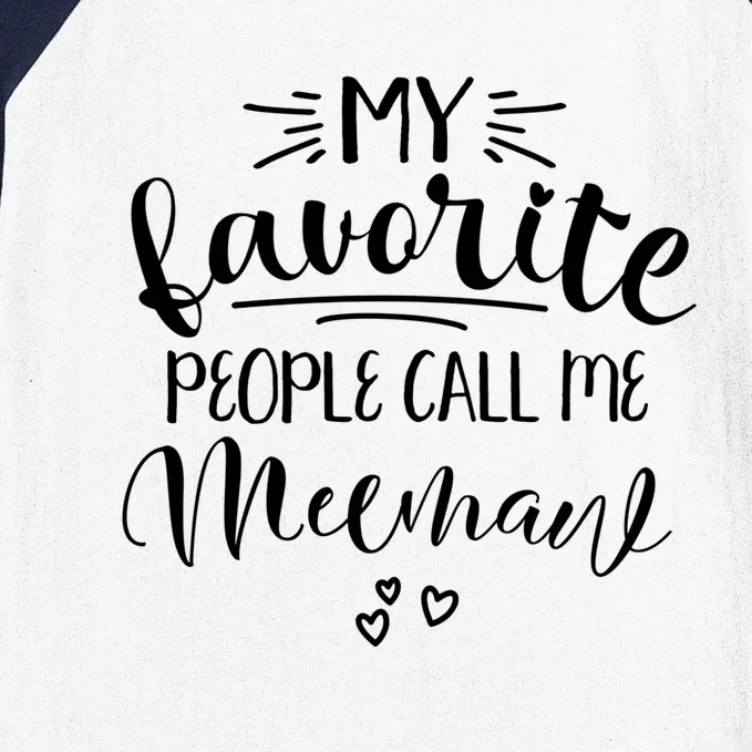 Meemaw My Favorite People Call Me Meemaw I Love My Meemaw Gift Baseball Sleeve Shirt