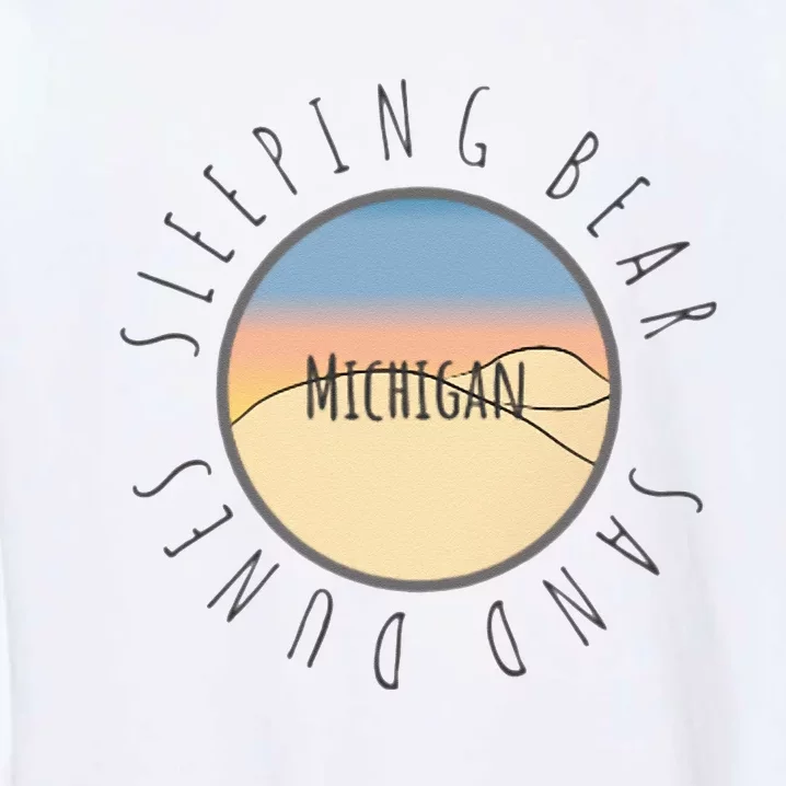 Michigan Michigander Great Lakes Sleeping Bear Sand Dunes Garment-Dyed Sweatshirt