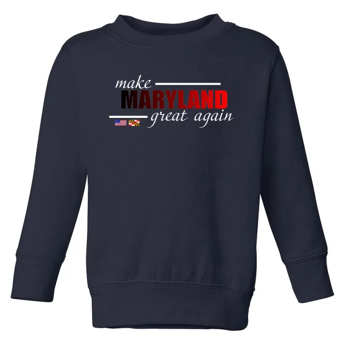 Make Maryland Great Again Toddler Sweatshirt