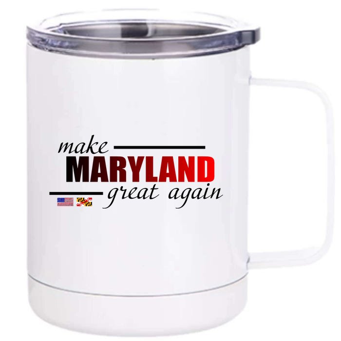 Make Maryland Great Again Front & Back 12oz Stainless Steel Tumbler Cup