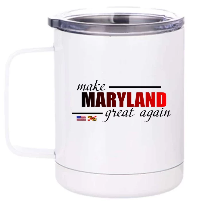 Make Maryland Great Again Front & Back 12oz Stainless Steel Tumbler Cup