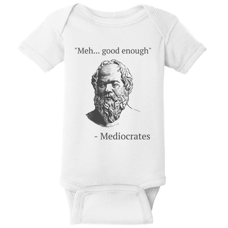 Mediocrates Meh Good Enough Sarcasm Baby Bodysuit