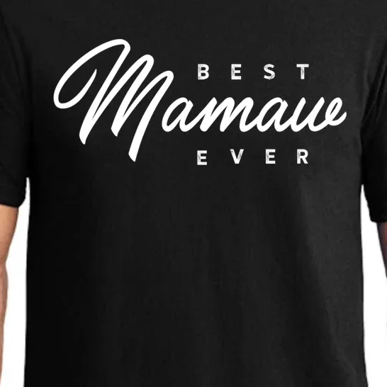 Mamaw Meaningful Gift: Best Mamaw Ever Funny Gift Pajama Set