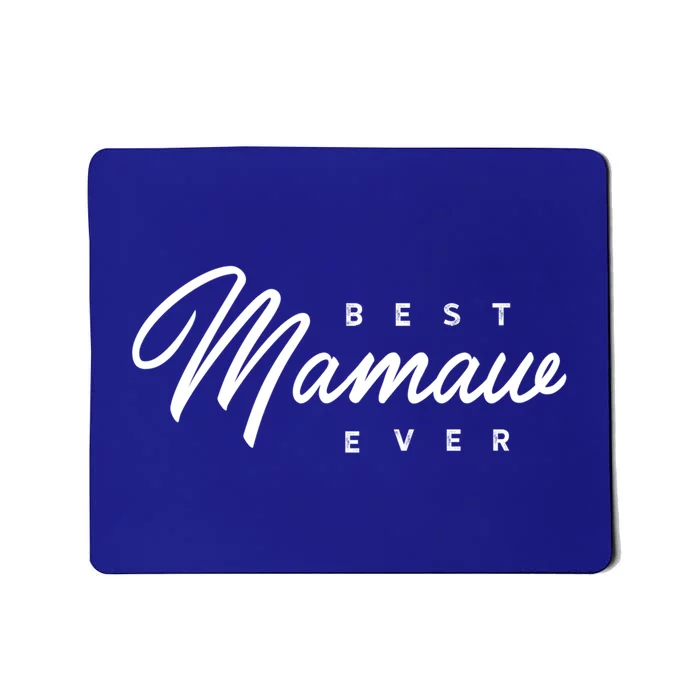 Mamaw Meaningful Gift: Best Mamaw Ever Funny Gift Mousepad