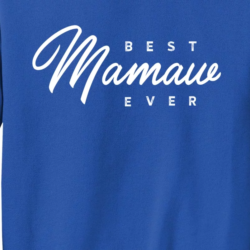 Mamaw Meaningful Gift: Best Mamaw Ever Funny Gift Tall Sweatshirt