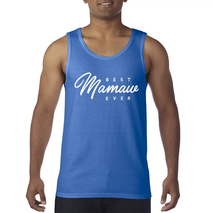 Mamaw Meaningful Gift: Best Mamaw Ever Funny Gift Tank Top