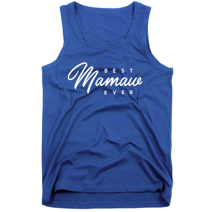 Mamaw Meaningful Gift: Best Mamaw Ever Funny Gift Tank Top