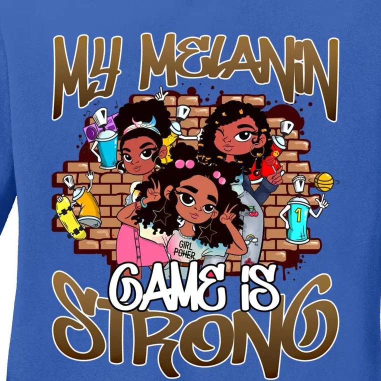 My Melanin Game Is Strong Black Magic History Month Great Gift Ladies Long Sleeve Shirt