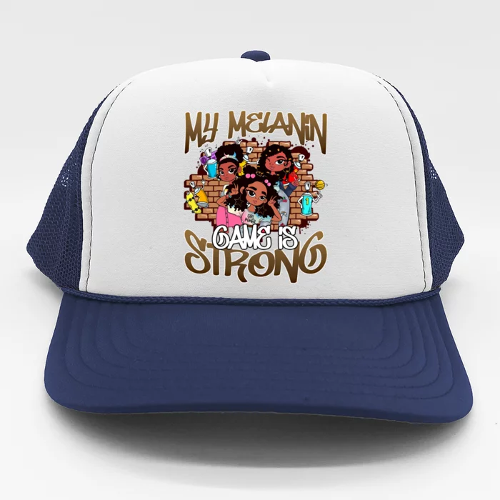 My Melanin Game Is Strong Black Magic History Month Great Gift Trucker Hat